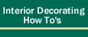 How To's - Interior Decorating