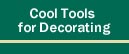 Cool Tools for Decorating